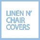 Linen n' Chair Covers